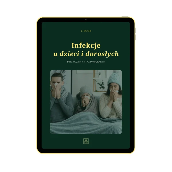 Infekcje u dzieci i dorosłych - przyczyny i rozwiązania - e-book